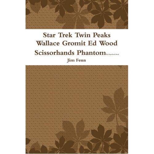 Star Trek Twin Peaks Wallace Gromit Ed Wood Scissorhands Phantom Paperback