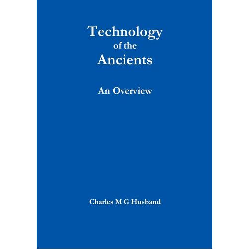 Technology of the Ancients : an Overview Paperback Book