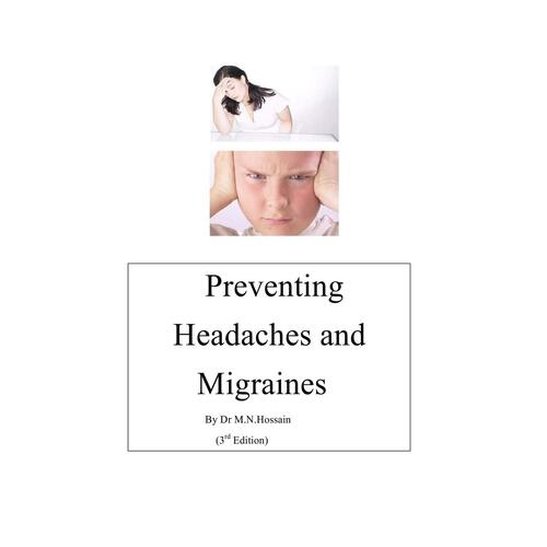 Preventing Headaches &amp; Migraines Dr M. N. Hossain Paperback Book