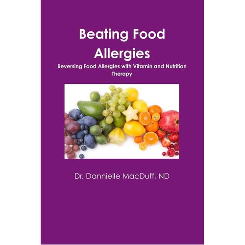 Beating Food Allergies Dr. Dannielle MacDuff ND Paperback Book