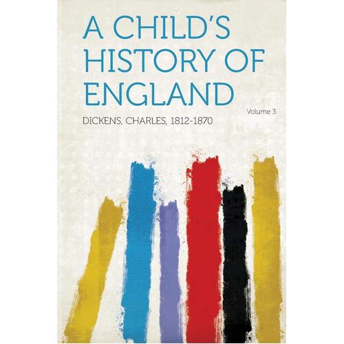 A Child&#39;S History Of England Volume 3 Charles Dickens Paperback Book