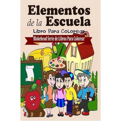 Elementos de la Escuela Libro Para Colorear [Spanish] Children&#39;s Book