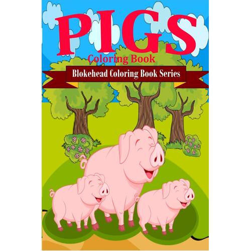 Pig Coloring Book The Blokehead Paperback Book