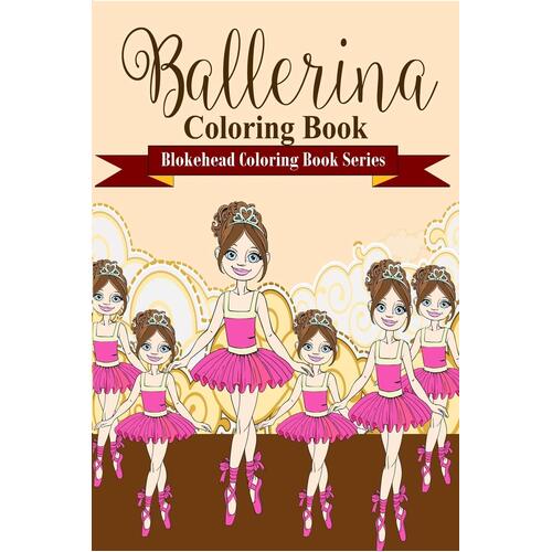 Ballerina Coloring Book The Blokehead Paperback Book