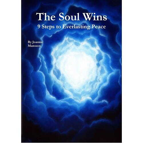 The Soul Wins: 9 Steps to Everlasting Peace Joanna Mansson Paperback Book