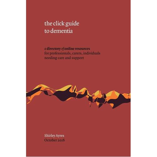 The click guide to dementia Shirley Ayres Paperback Book