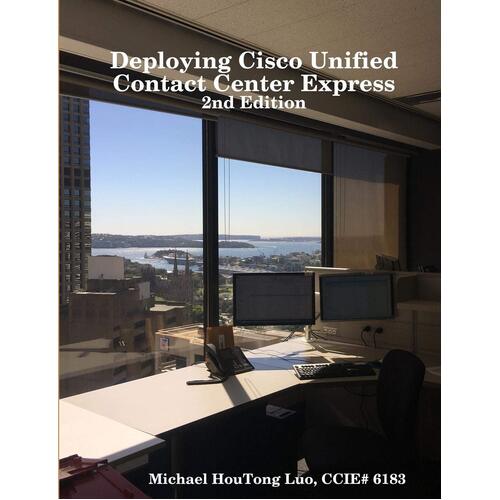 Deploying Cisco Unified Contact Center Express Paperback Book