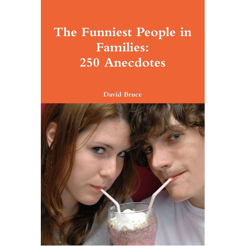The Funniest People in Families: 250 Anecdotes -David Bruce Book