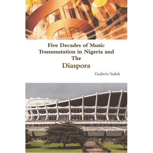 Five Decades of Music Transmutation in Nigeria and The Diaspora Paperback