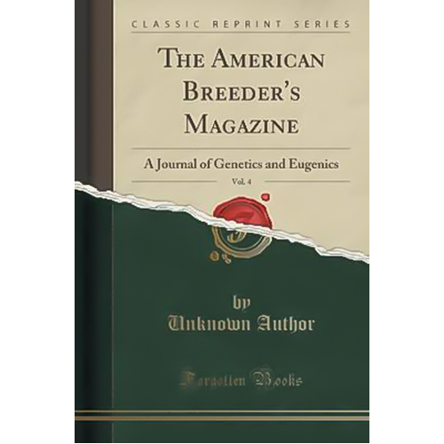 The American Breeder&#39;s Magazine, Vol. 4 -Unknown Author Book