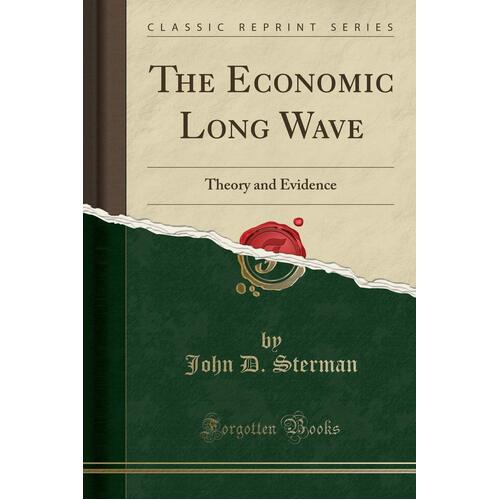 The Economic Long Wave John D. Sterman Paperback Book