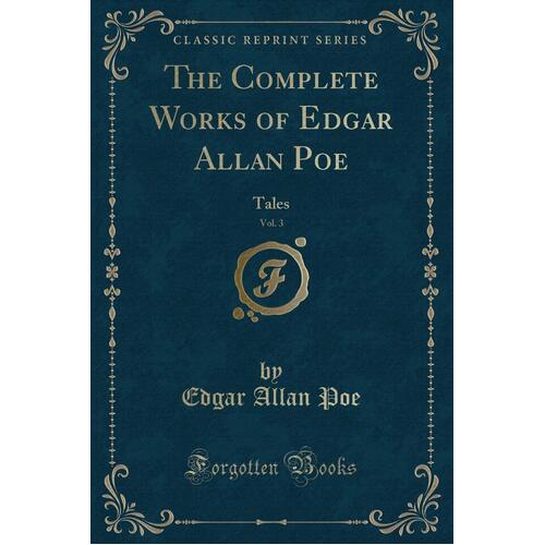 The Complete Works of Edgar Allan Poe, Vol. 3 Paperback Book