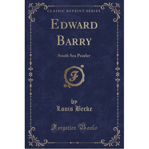 Edward Barry Louis Becke Paperback Book