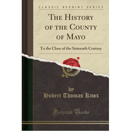The History of the County of Mayo Hubert Thomas Knox Paperback Book