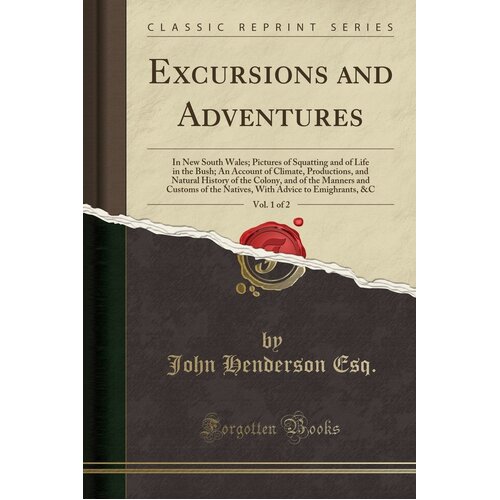 Excursions and Adventures, Vol. 1 of 2 John Henderson Esq Paperback Book