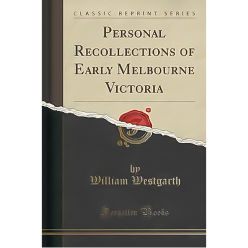 Personal Recollections of Early Melbourne Victoria (Classic Reprint) Book