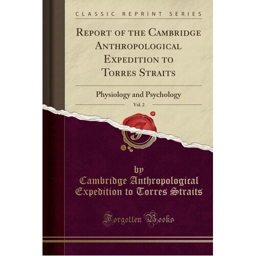 Report of the Cambridge Anthropological Expedition to Torres Straits, Vol. 2