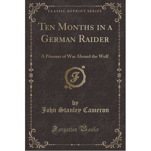 Ten Months in a German Raider John Stanley Cameron Paperback Book