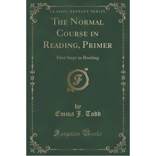 The Normal Course in Reading, Primer -Emma J Todd Book