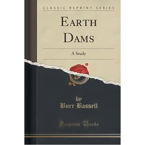 Earth Dams -Burr Bassell Book