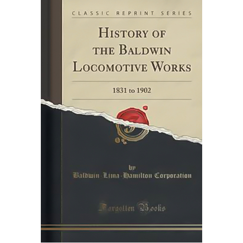 History of the Baldwin Locomotive Works Book