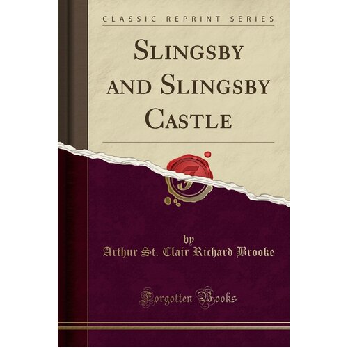 Slingsby and Slingsby Castle (Classic Reprint) Paperback Book