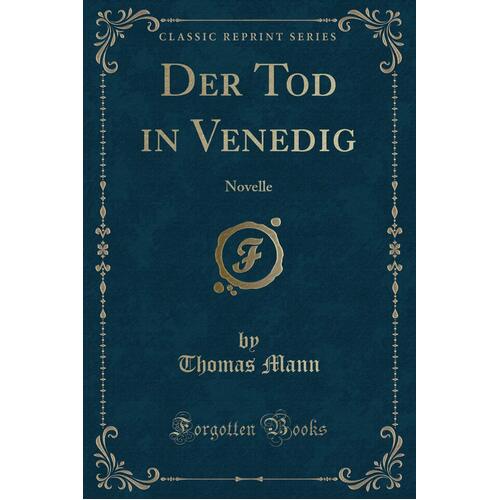 Der Tod In Venedig: Novelle (Classic Reprint) Thomas Mann Paperback Book