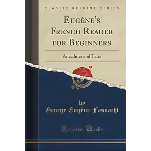 Eugene&#39;s French Reader for Beginners -George Eugene Fasnacht Book