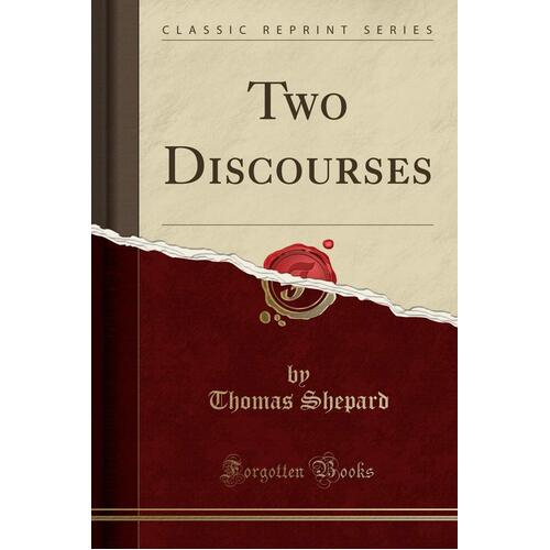 Two Discourses (Classic Reprint) Thomas Shepard Paperback Book