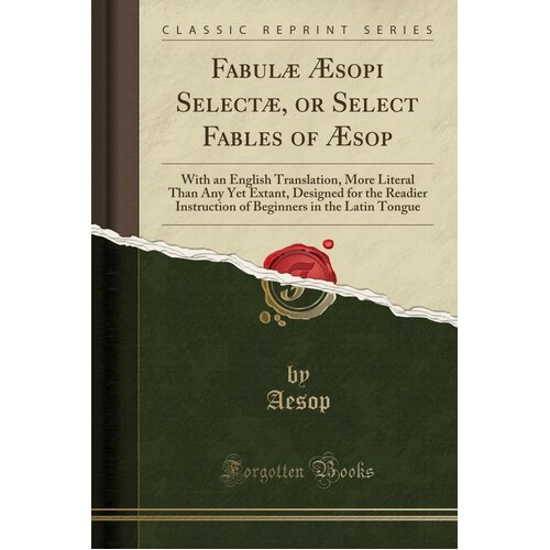 Fabulae AEsopi Selectae, or Select Fables of AEsop Aesop Paperback Book