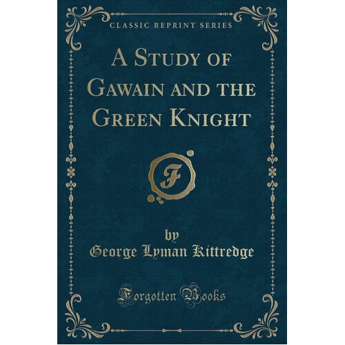 A Study of Gawain and the Green Knight (Classic Reprint) Paperback Book