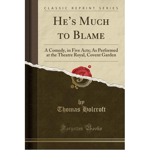 He&#39;s Much to Blame Thomas Holcroft Paperback Book