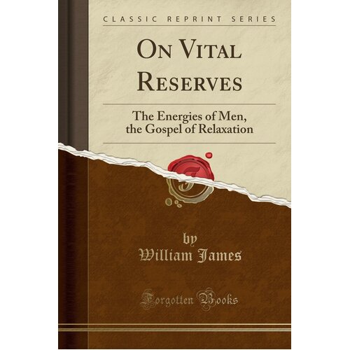 On Vital Reserves William James Paperback Book