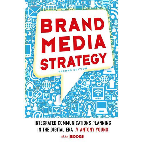 Brand Media Strategy: Integrated Communications Planning in the Digital Era