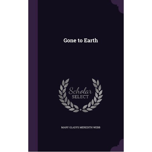 Gone to Earth - Mary Gladys Meredith Webb