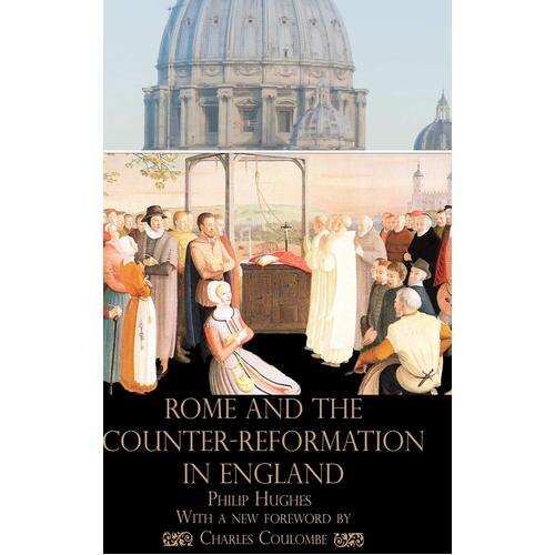 Rome and the Counter-Reformation in England - Philip Hughes