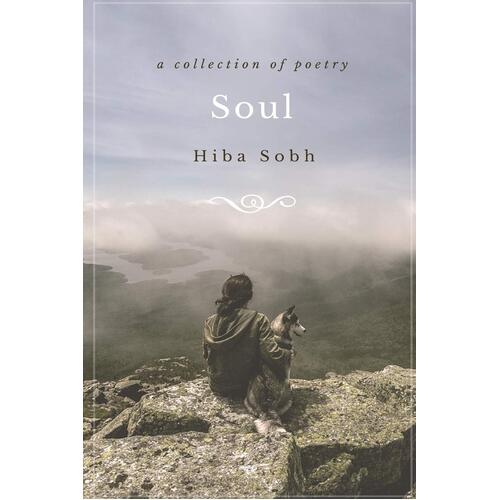 Soul: a Collection of Poetry Hiba Sobh Paperback Book