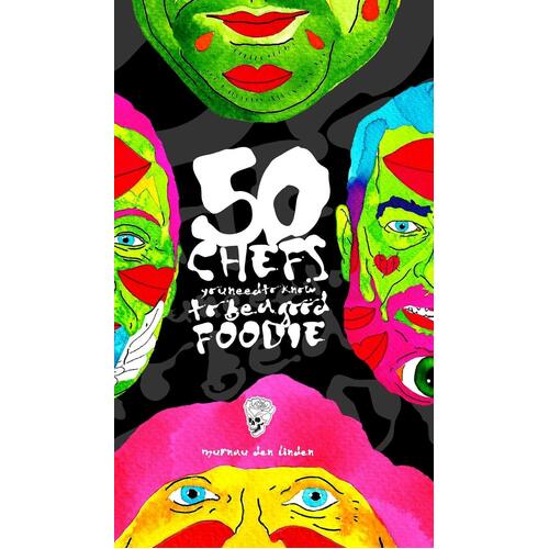 50 Chefs You Need to Know to Be a Good Foodie Hardcover Book