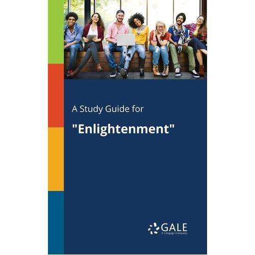 A Study Guide for &quot;Enlightenment&quot; Cengage Learning Gale Paperback Book