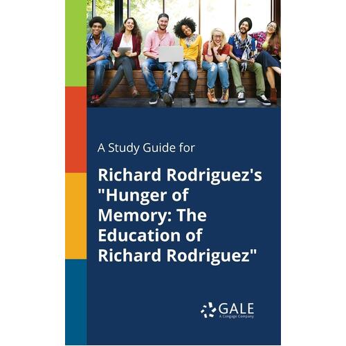A Study Guide for Richard Rodriguez&#39;s Hunger of Memory Paperback Book