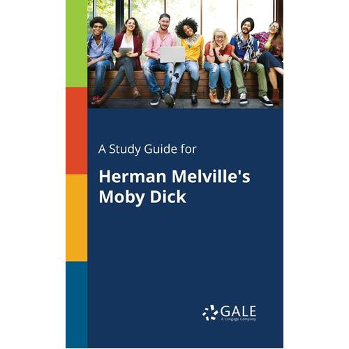 A Study Guide for Herman Melville&#39;s Moby Dick Paperback Book