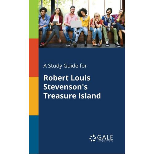A Study Guide for Robert Louis Stevenson&#39;s Treasure Island Paperback Book