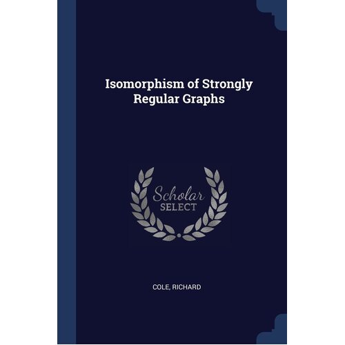Isomorphism of Strongly Regular Graphs - Richard Cole