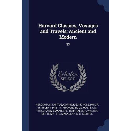 Harvard Classics, Voyages and Travels; Ancient and Modern Paperback Book