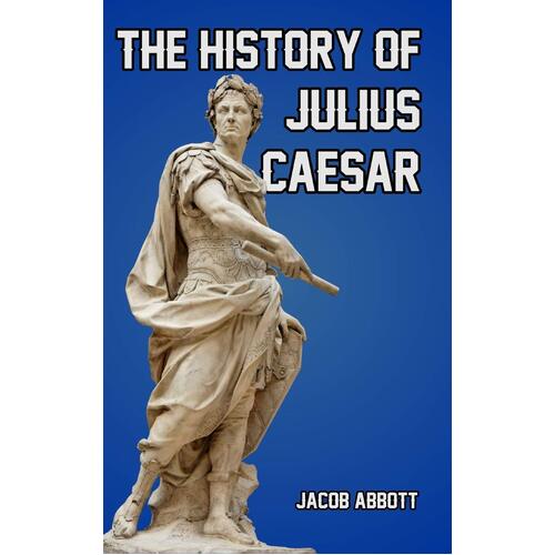 The History of Julius Caesar Jacob Abbott Hardcover Book