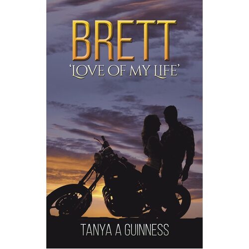 Brett: Love of My Life - Tanya A Guinness