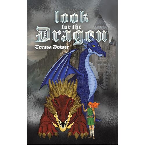 Look for the Dragon - Terasa Dower