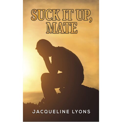 Suck It up, Mate - Jacqueline Lyons
