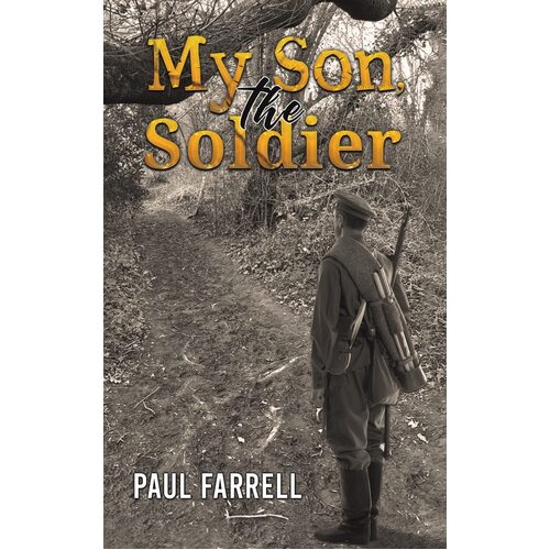 My Son, the Soldier - Paul Farrell