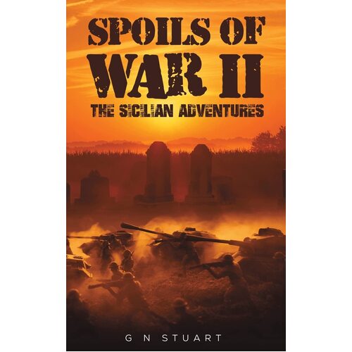 Spoils of War II - The Sicilian Adventures - G N Stuart